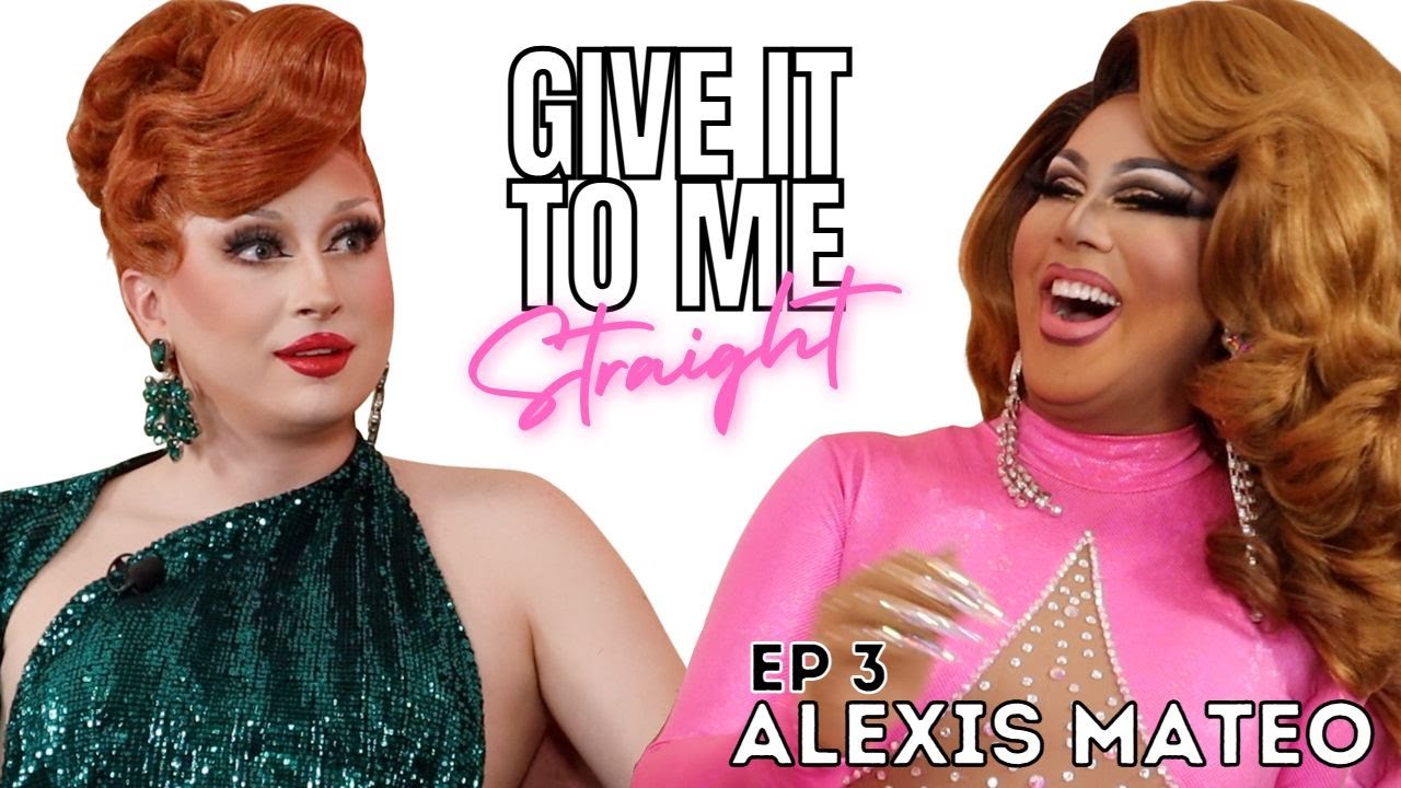 ALEXIS MATEO | Give It To Me Straight | Ep3