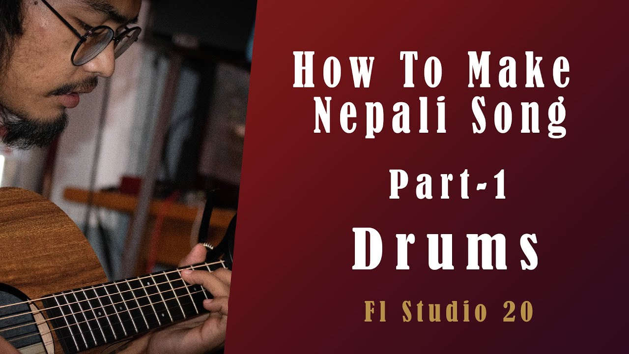 How To Make Nepali Song In Fl Studio 20| Beat Making Part 1| Nepali