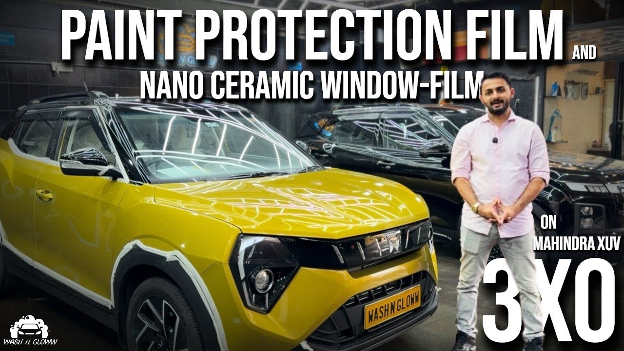 Brand new MAHINDRA XUV 3XO gets fully protected | PPF & NANO CERAMIC WINDOW-FILM | WASH N GLOWW