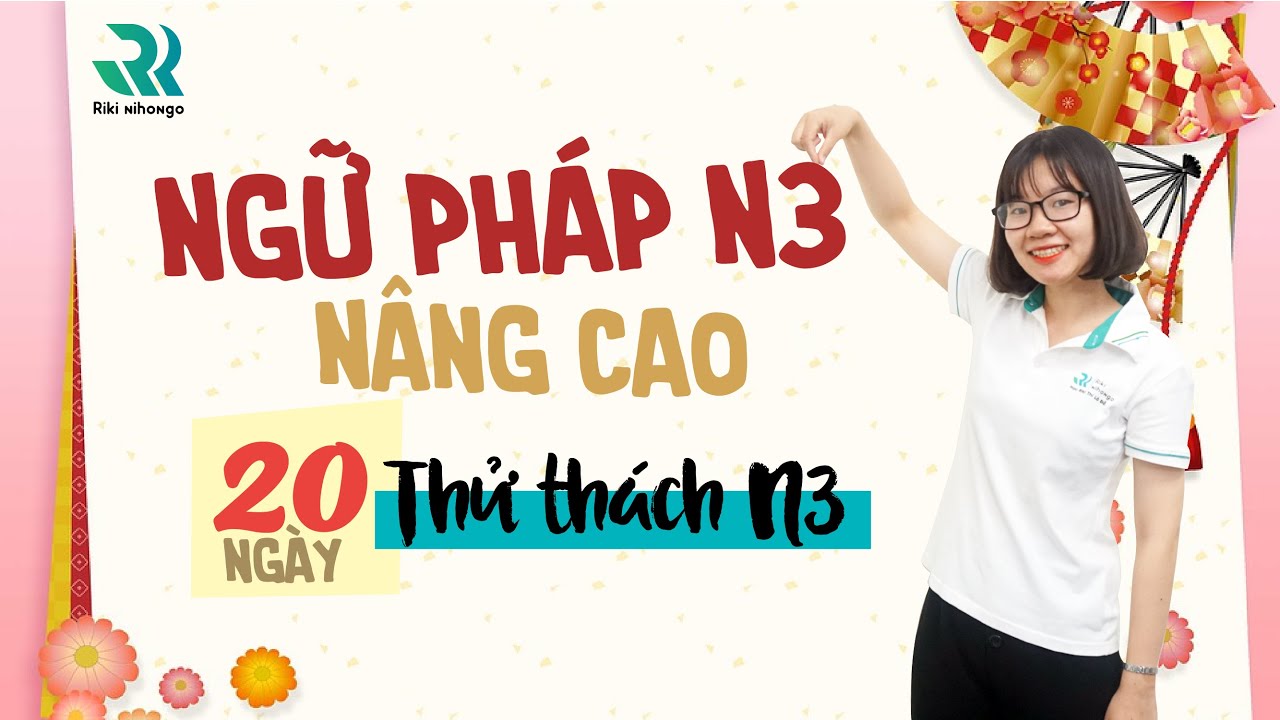 #4/20 Ngữ pháp N3 nâng cao - 20 ngày thử thách N3