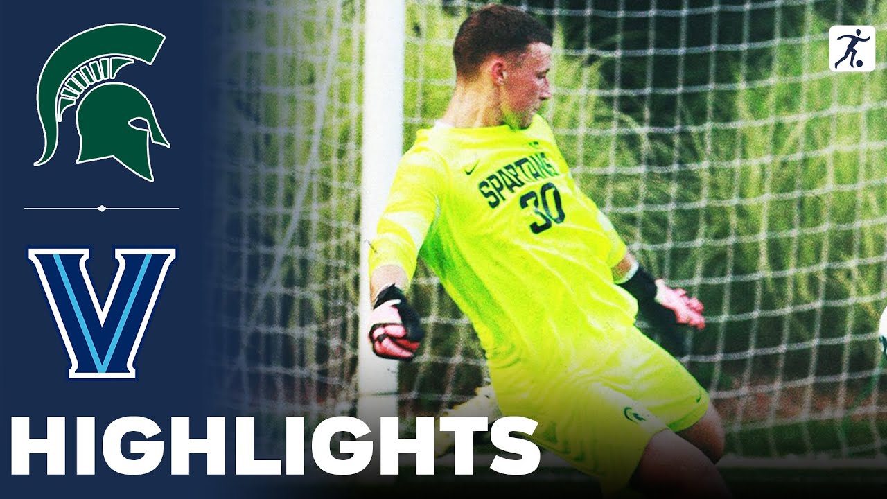 Michigan State vs Villanova | NCAA College Soccer | Highlights - August 30, 2024