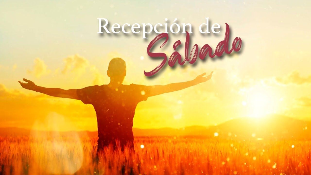 Recepción de Sábado