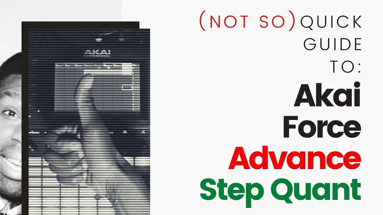 Akai Force: Advanced - Step Quantise