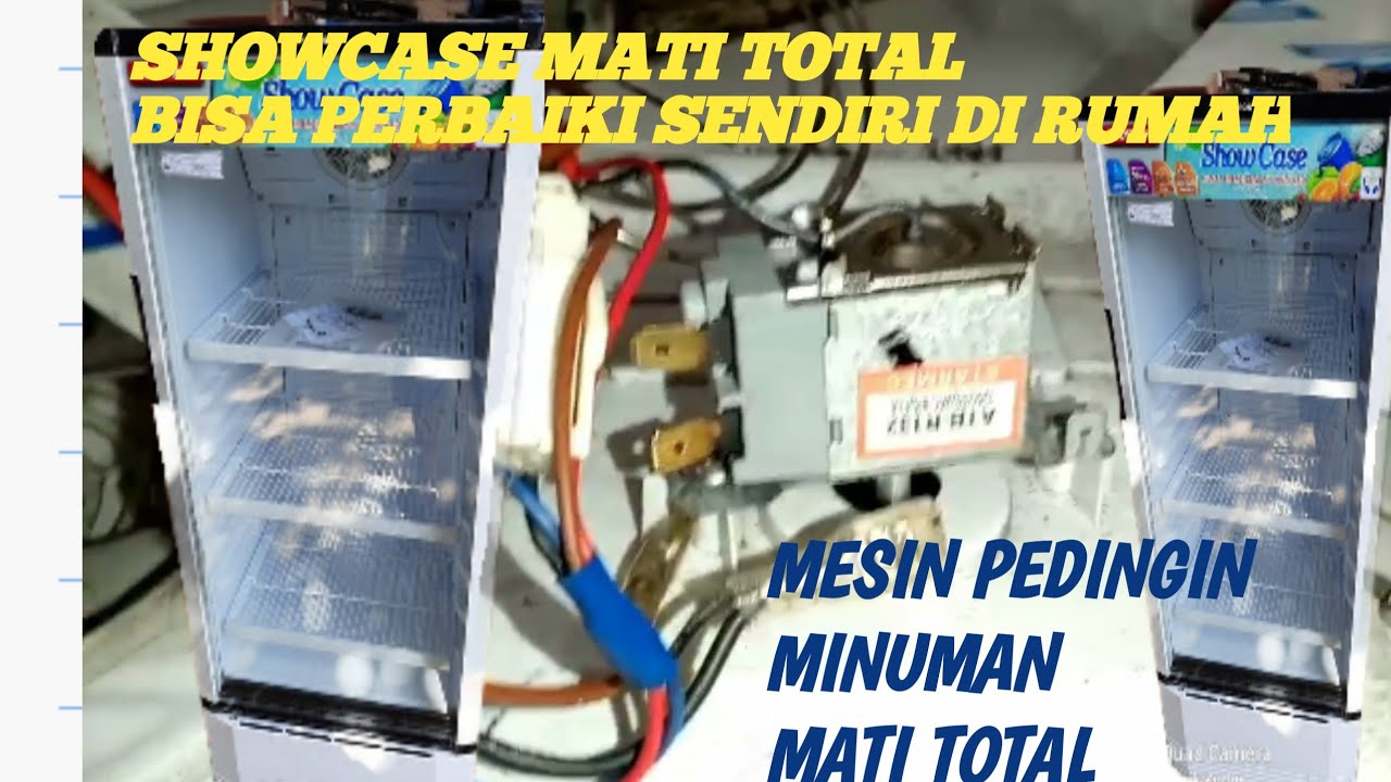 showcase tidak dingin mati total  bisa perbaiki sendiri di rumah/ mesin pendingin minuman
