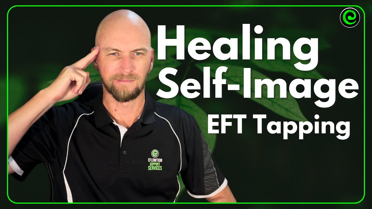 EFT Tapping for Self Image & Self Acceptance | Release Shame & Embrace Self Love