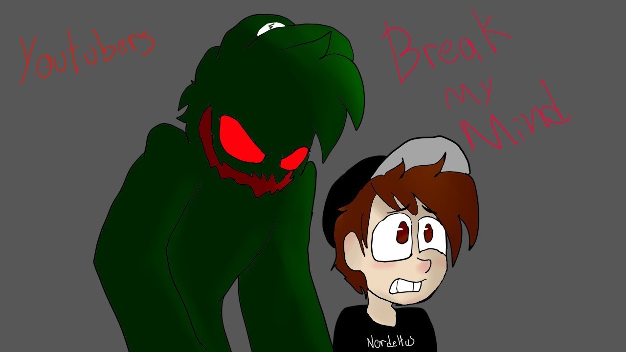 Break my mind versión youtubers