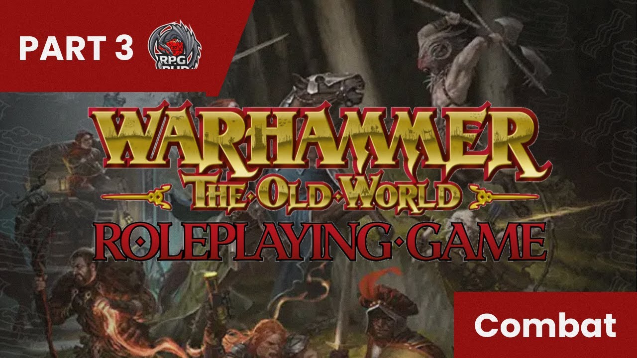 Warhammer Old World RPG Rules Series: Combat