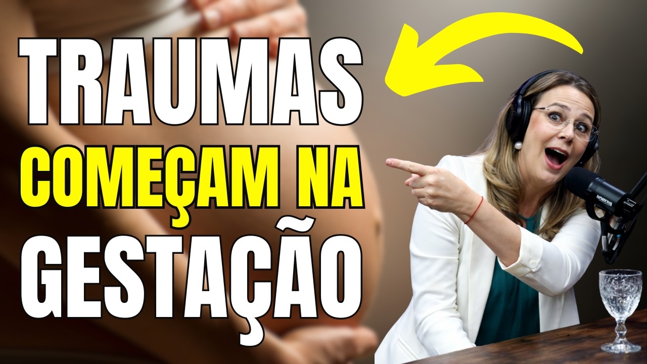 TRAUMAS EMOCIONAIS NOS FILHOS Começam na GESTAÇÃO! DESCUBRA AGORA