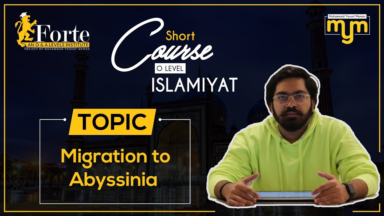 Migration to Abyssinia | Olevel Islamiyat | 2058/01 | Muhammad Yousuf Memon