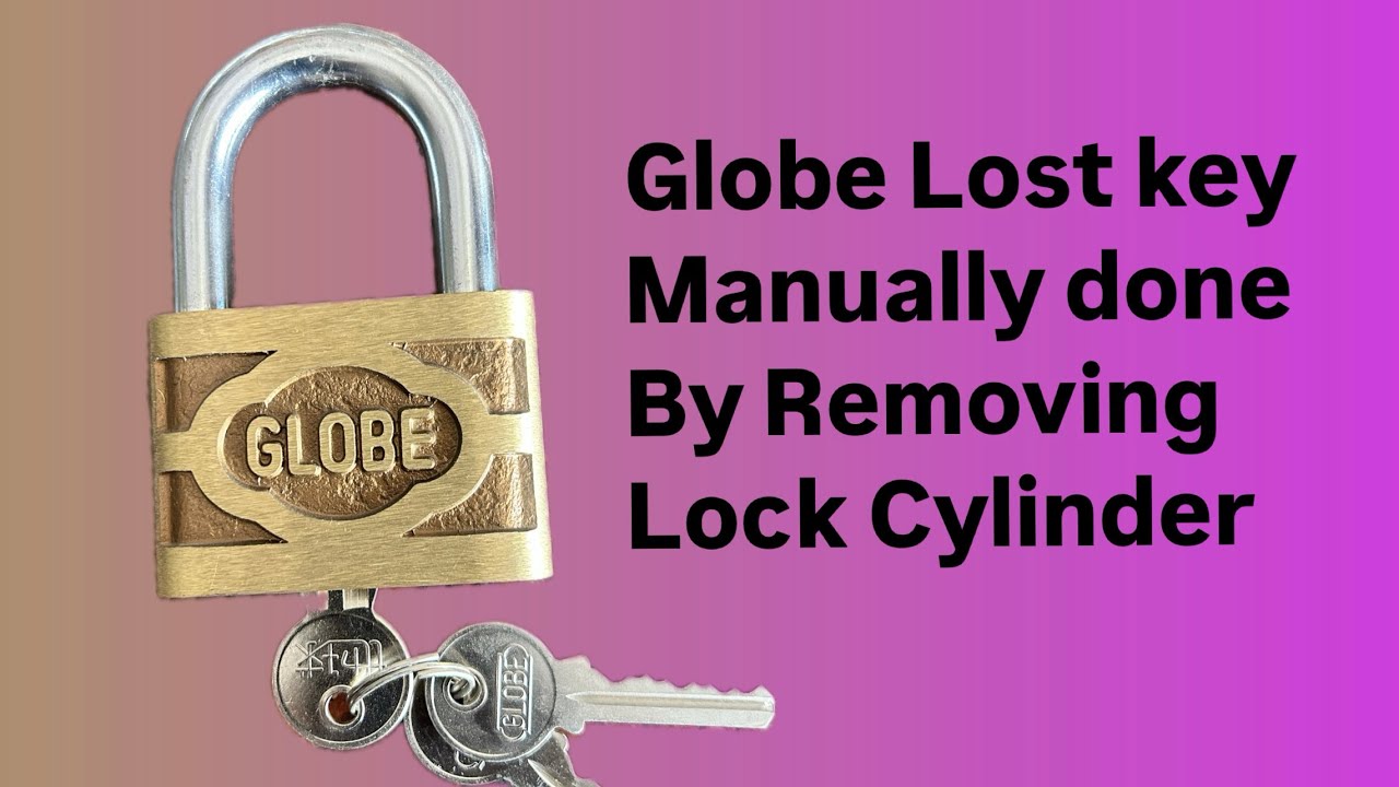 How to make Globe lock lost key manually 👍
