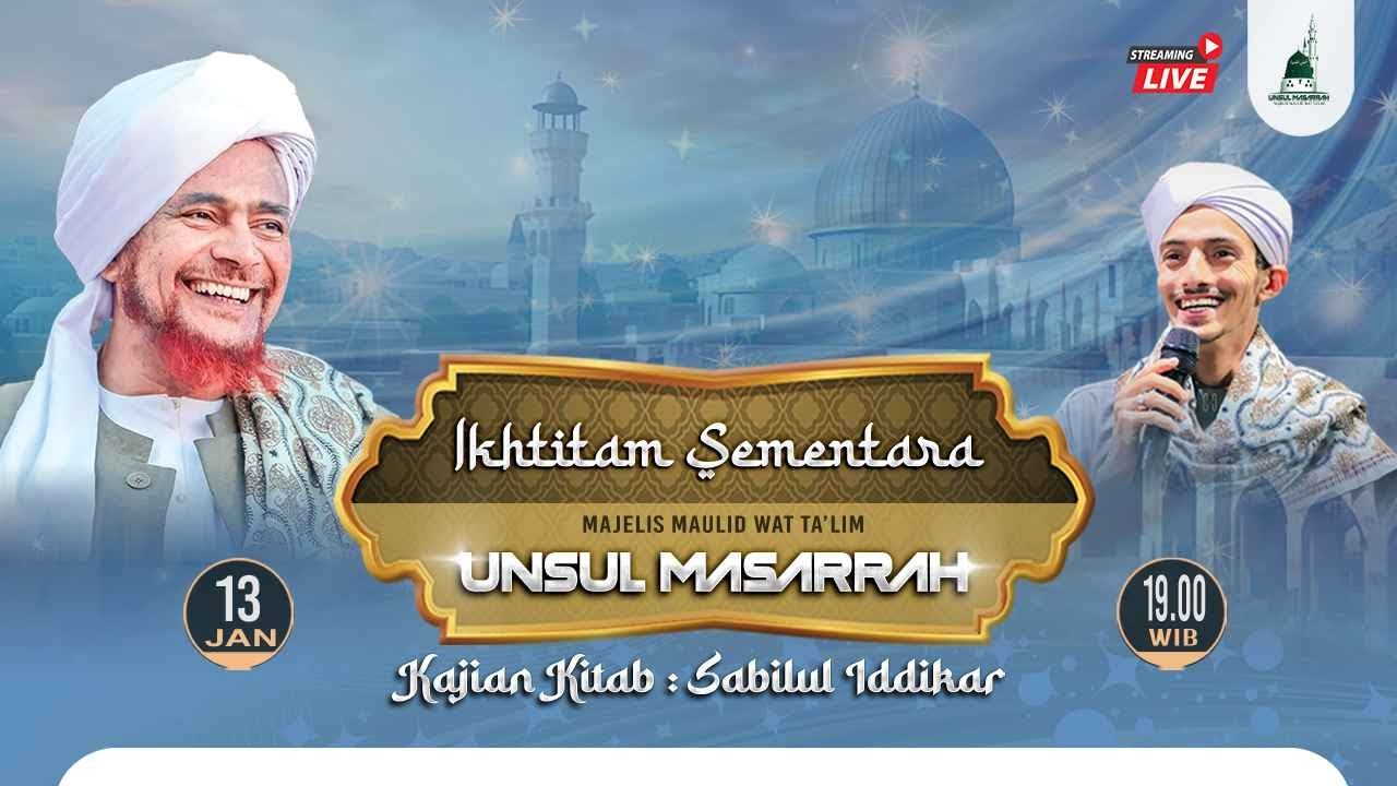 🔴[LIVE] IKHTITAM SEMENTARA MAJELIS UNSUL MASARRAH | HB. MUHAMMAD TSANI BIN HUSEIN ASSEGAF