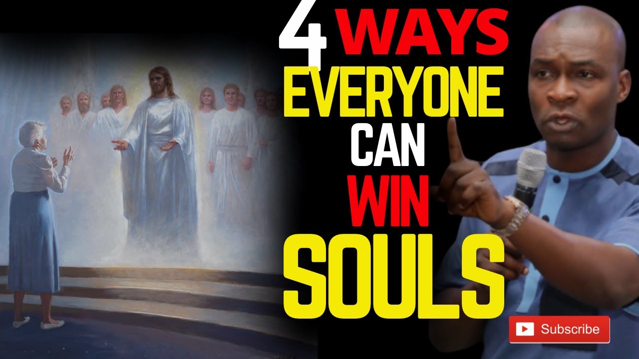 WOULD YOU MEET JESUS WITHOUT WINNING A SOUL| 4 WAYS EVERYONE CAN WIN A SOUL | APOSTLE JOSHUA SELMAN