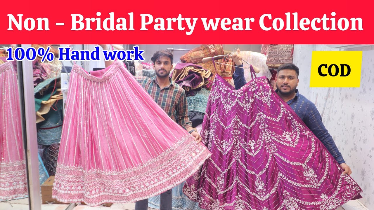 Non - Bridal Party wear Collection | Hand work Lehangas Directly from Manufacturer In Chandni chowk