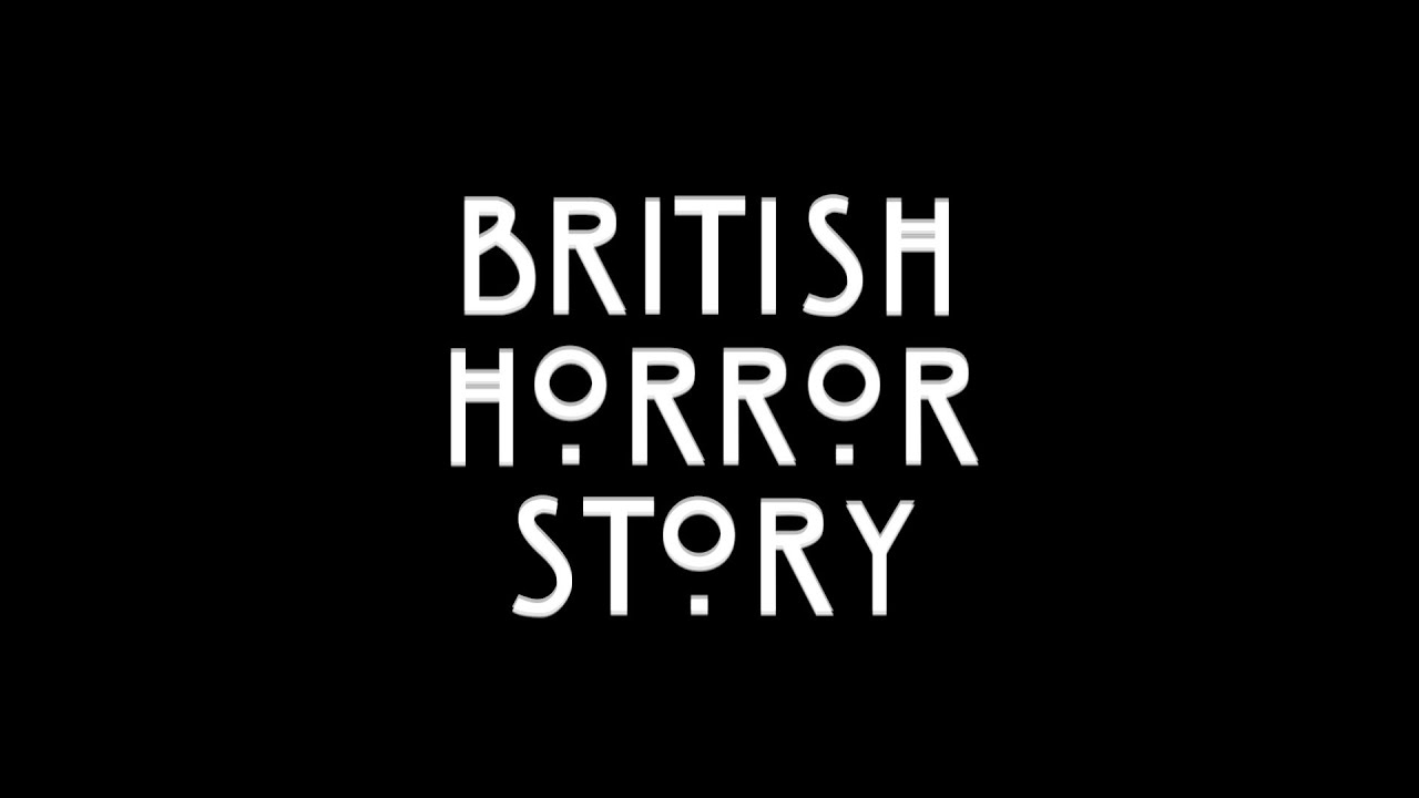 BRITISH HORROR STORY | CupOfTeam