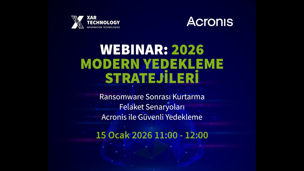 Webinar | 2026 Modern Yedekleme Stratejileri - Acronis Cyber Protect