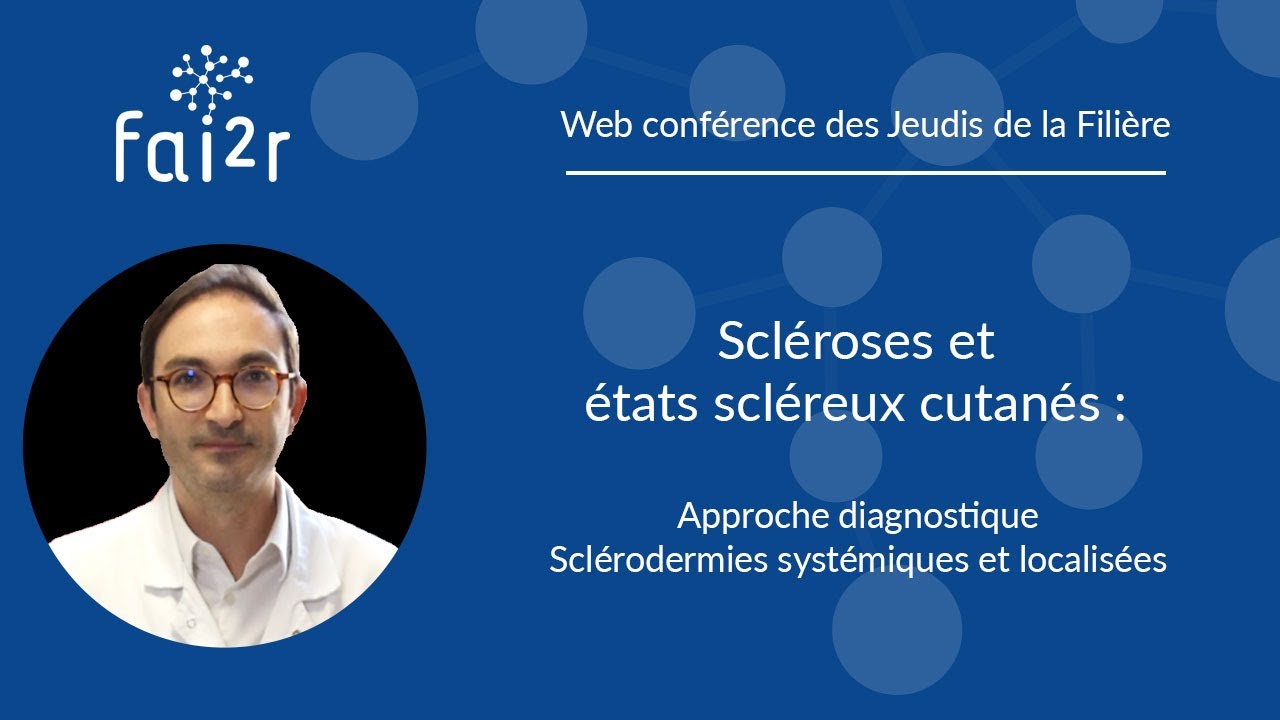 Approche diagnostique : Scléroses et états scléreux cutanés (sclérodermies systémiques & localisées)