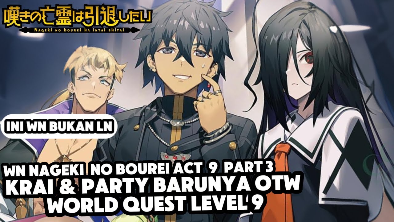Party Baru Krai OTW World Quest | Nageki no Bourei Vol 9 Part 3