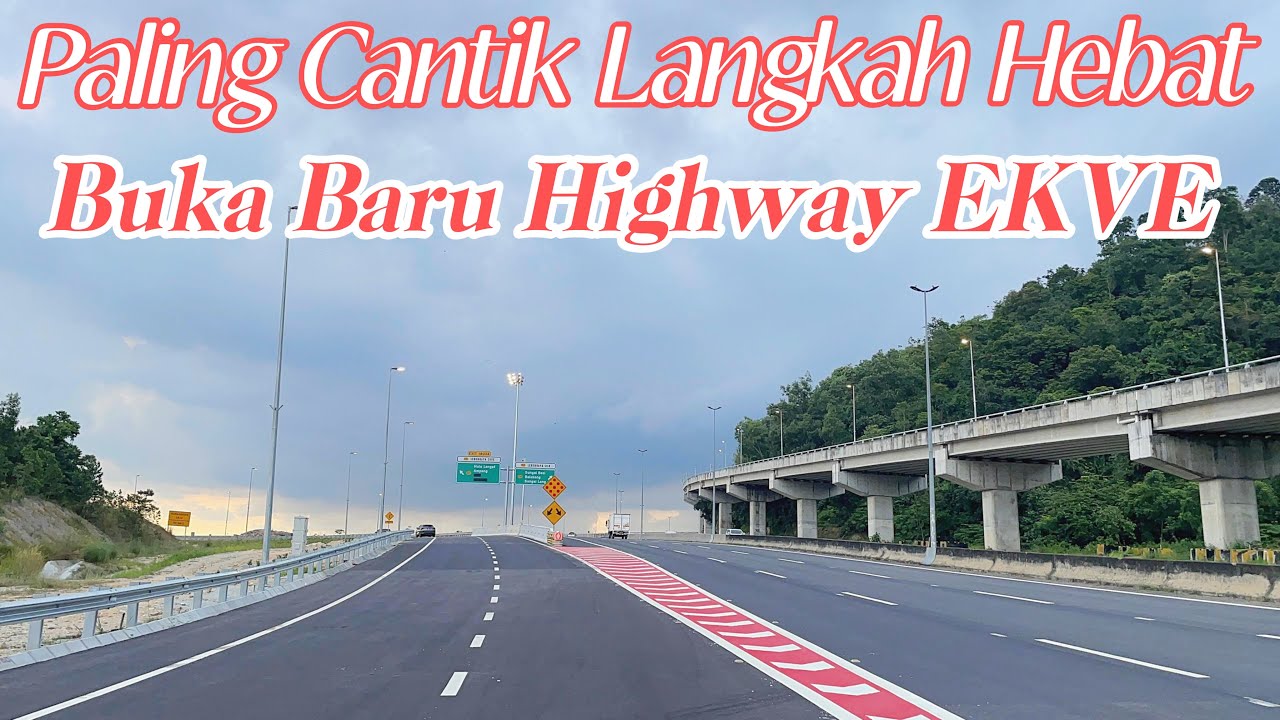 Paling Cantik Highway Baru 😍 Malaysia Mendapat Langkah Ke Hadapan Untuk Maju ❤️🇲🇾