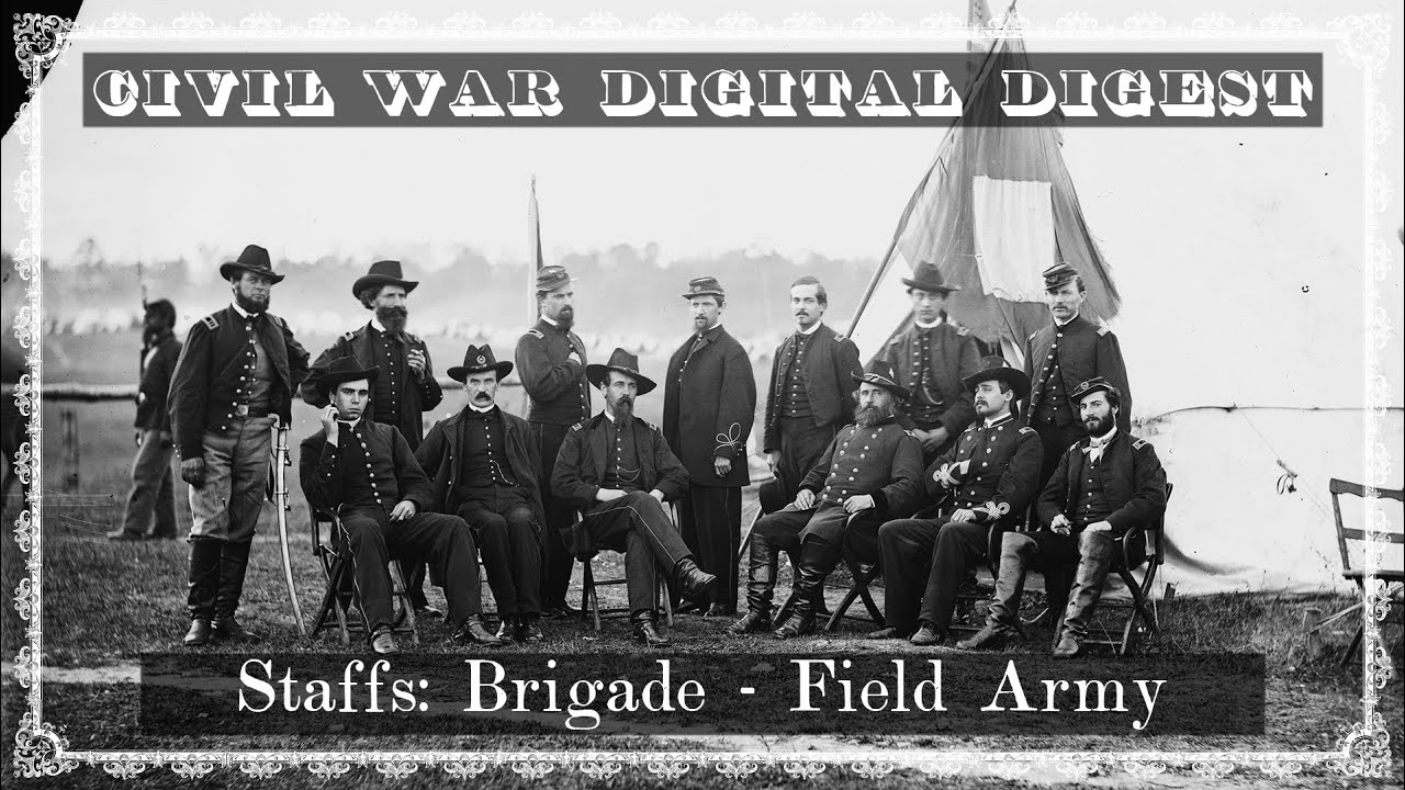 Civil War Staffs - Brigade to Field Army