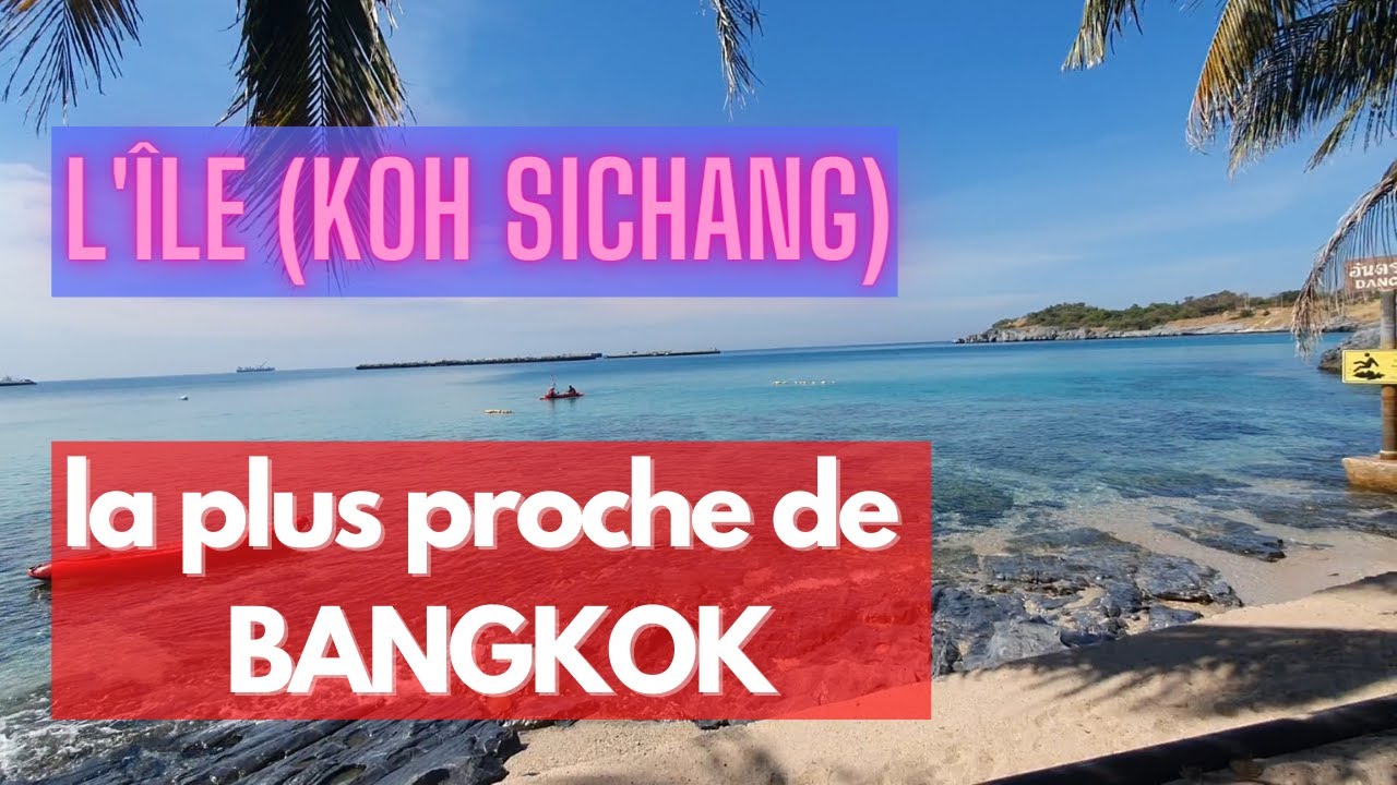 🌊  Île la MOINS CHÈRE, la plus proche de BANGKOK, THAÏLANDE [2021] Koh Sichang 🇹🇭