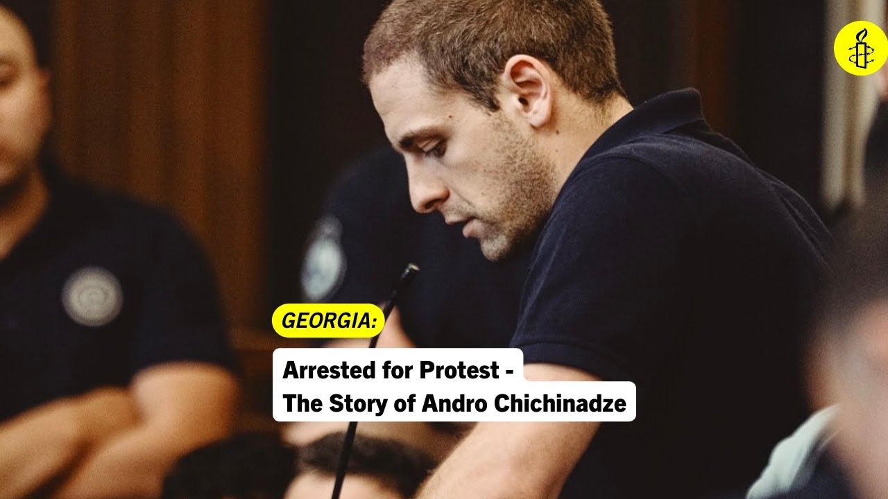 GEORGIA: Arrested for Protests - The Story of Andro Chichinadze