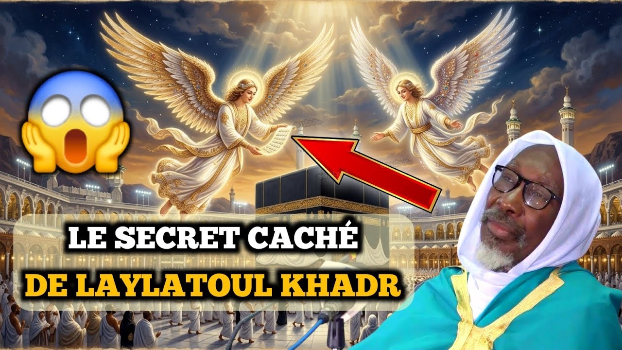 Ce que Dieu a prévu pour vous cette nuit (Révélations sur Laylatoul Khadr)