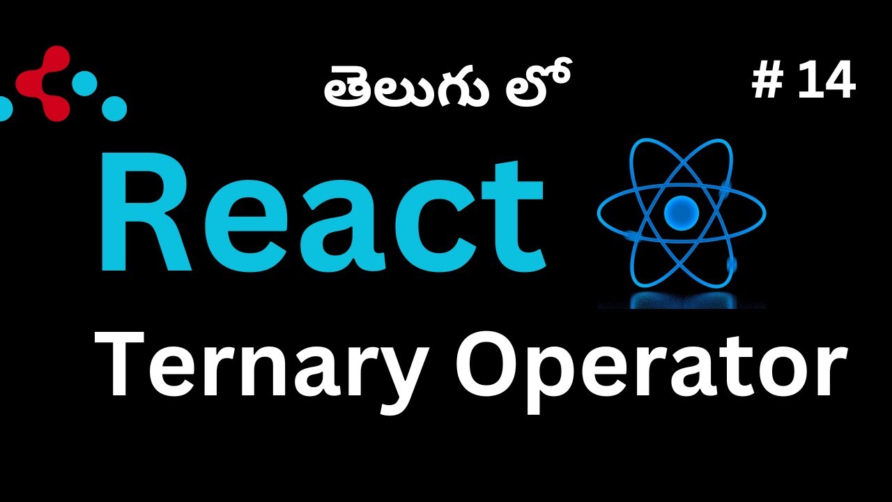 #14. Learn How to use Ternary Operator in React (Telugu)