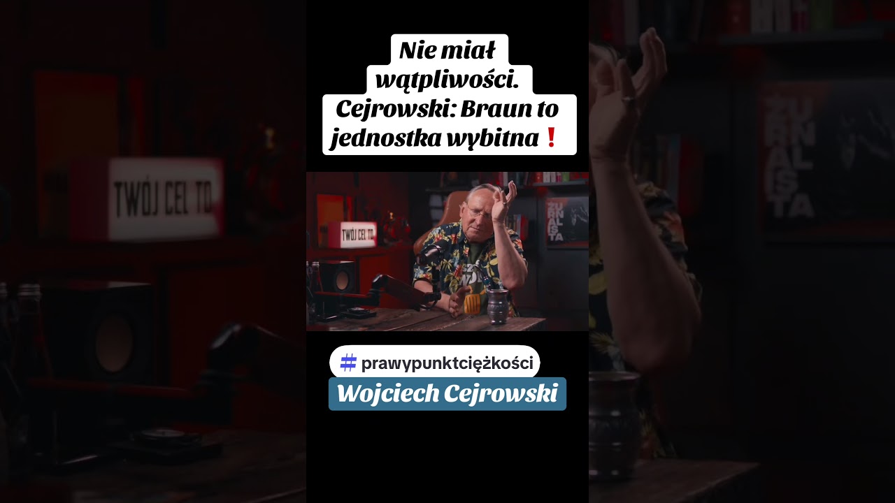 Cejrowski wprost o Braunie: jednostka wybitna!