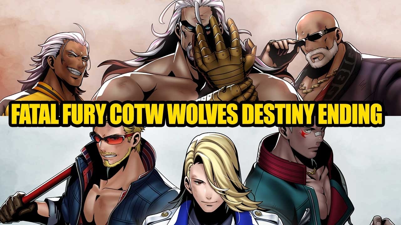 Fatal Fury COTW: Wolves' Destiny Final Chapters + ENDINGS
