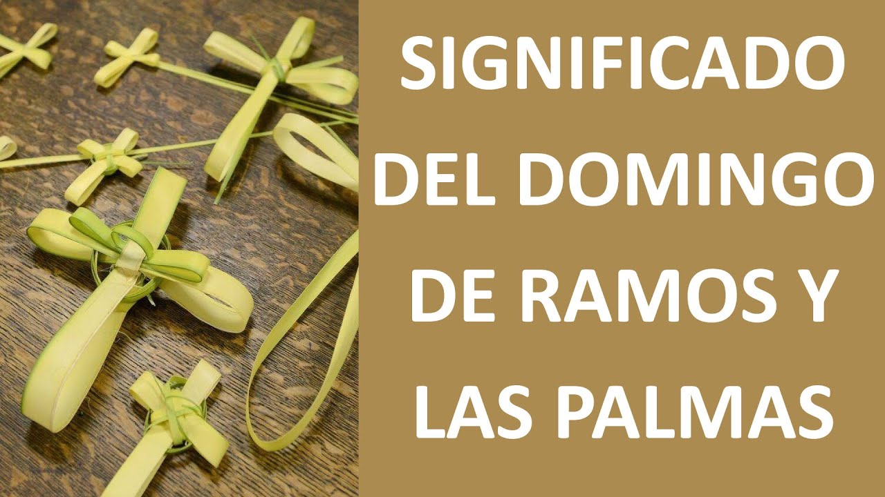 SIGNIFICADO DEL DOMINGO DE RAMOS Y DE LAS PALMAS O RAMOS BENDITOS-ENTRE VÍRGENES Y SANTOS