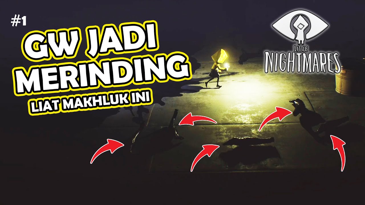 KENAPA BANYAK MAKHLUK YG MENGERIKAN SIH ?!! | Little Nightmares #1