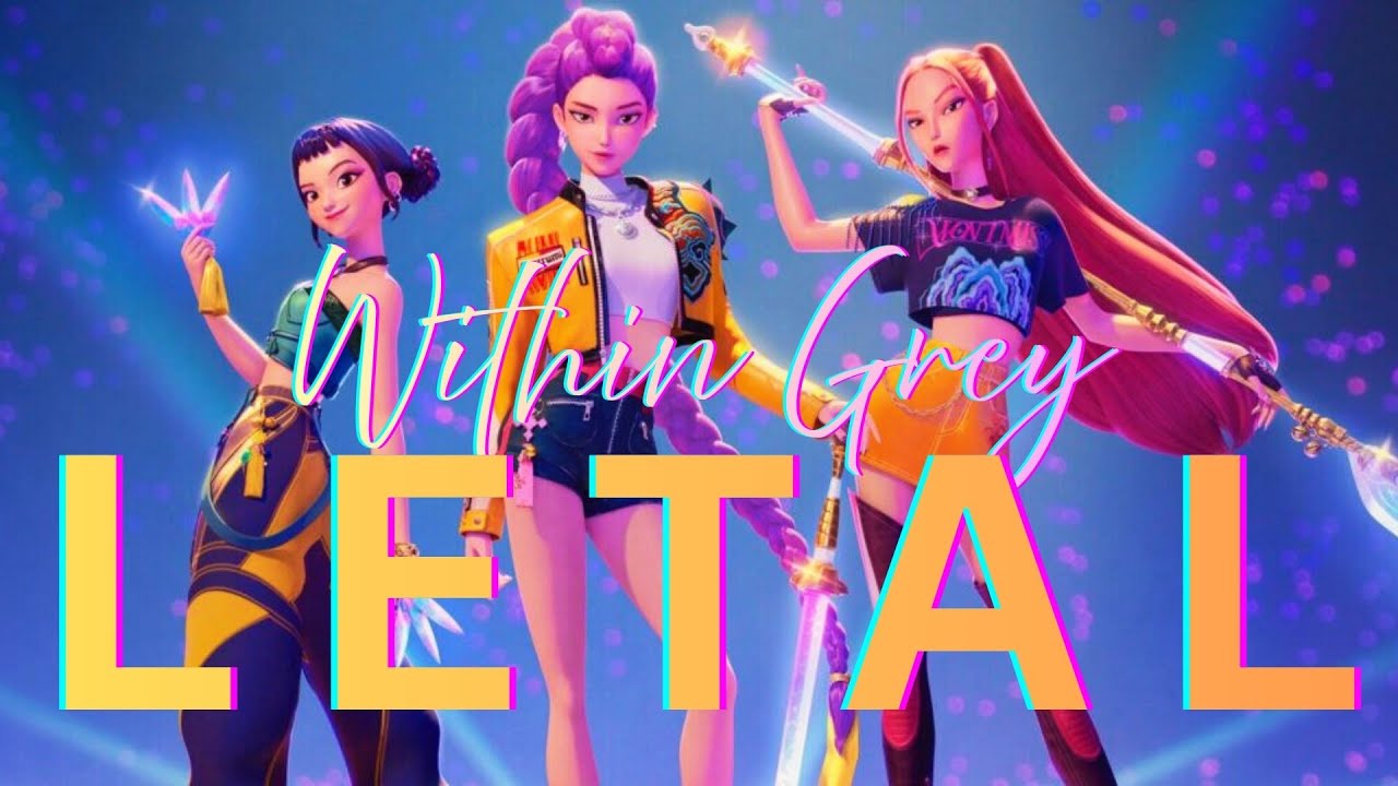 LETAL | HUNTRIX | AS GUERREIRAS DO KPOP | METAL VERSION | WITHIN GREY