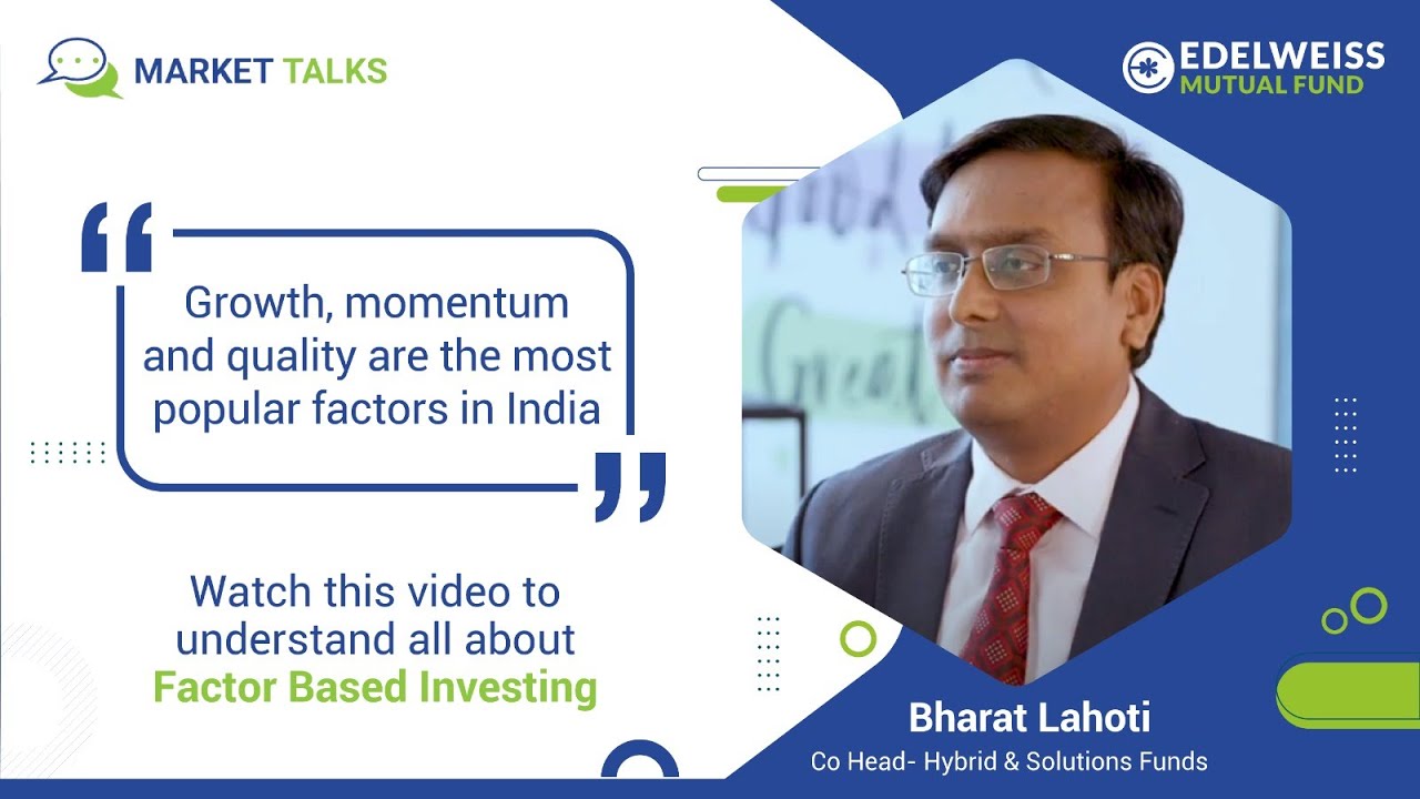 Understanding Factor Based Investing | Market Talks S2 EP1 | Edelweiss Mutual Fund | Hindi