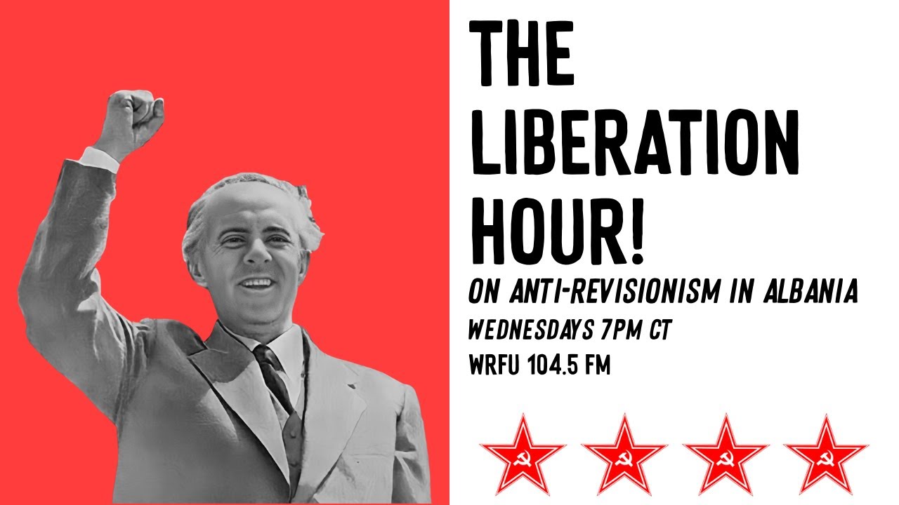 On Anti-Revisionism in Albania | THE LIBERATION HOUR!
