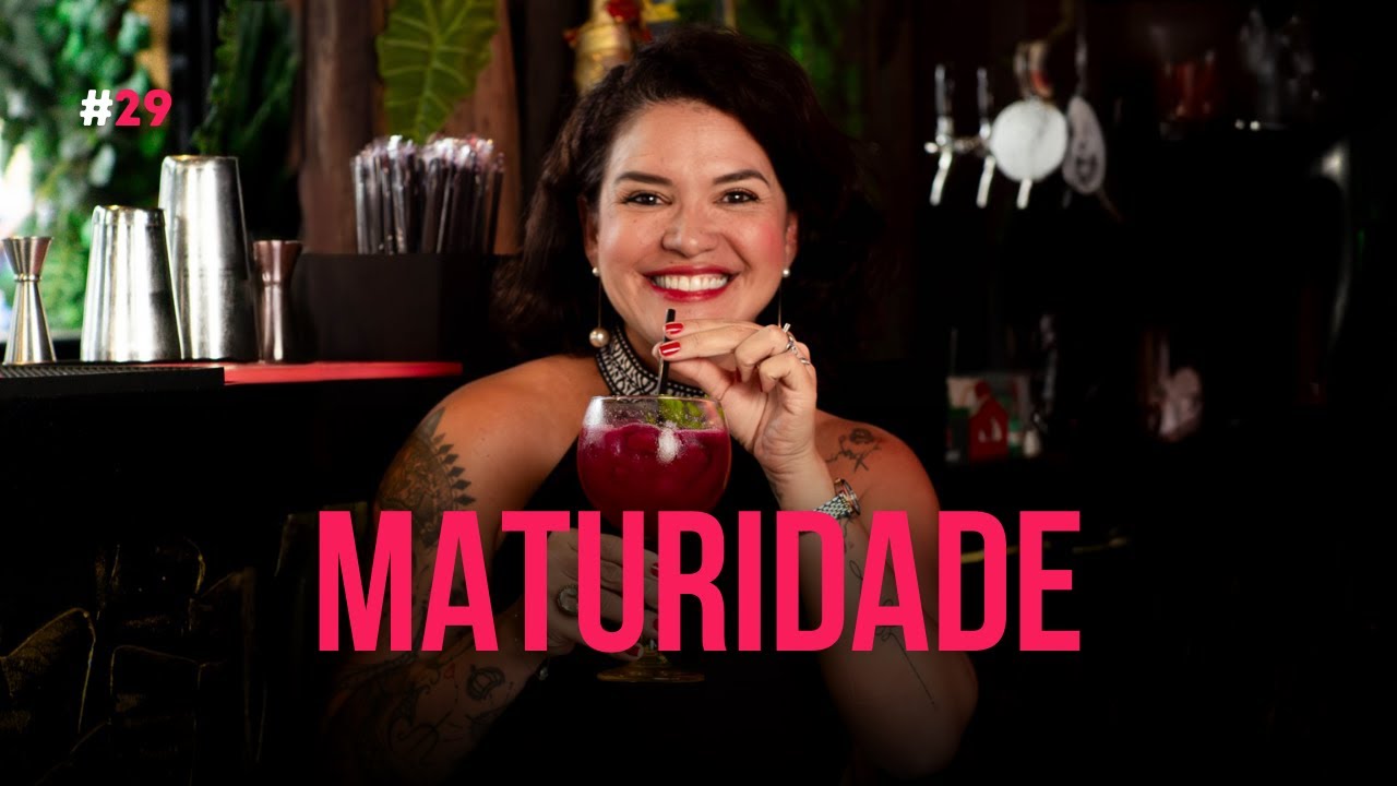 EP. 29 - Maturidade