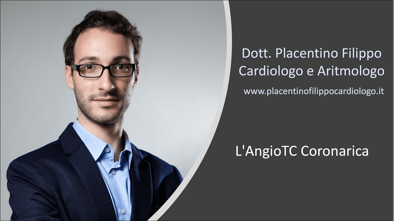 L'AngioTC Coronarica - Dott. Placentino Filippo