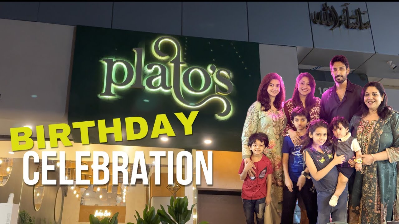 Birthday I Celebration I Family I Dinner I Platos I karachi I Vibe I Chilling I Restaurant