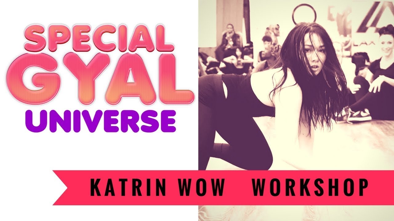 KATRIN WOW WORKSHOP SPECIAL GYAL UNIVERSE - KONSHENS GAL DEM SUGAR