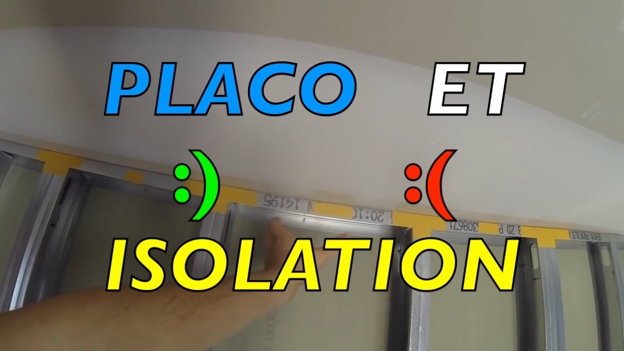 PLACO ET ISOLATION : ASTUCES ET CONSEILS DIVERS :)