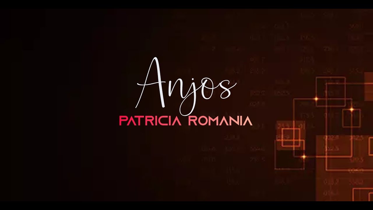 ANJOS - Patricia Romania (Com Letra)