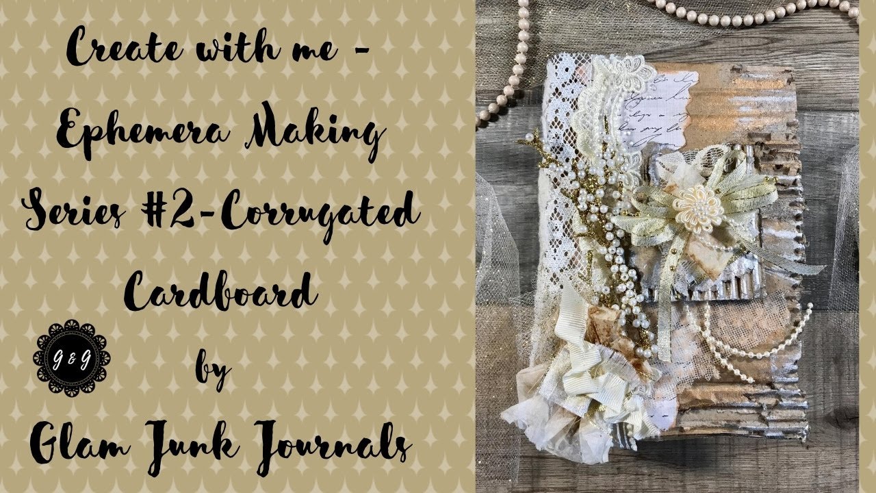 Create with me - Ephemera Making Series #2 Corrugated Cardboard