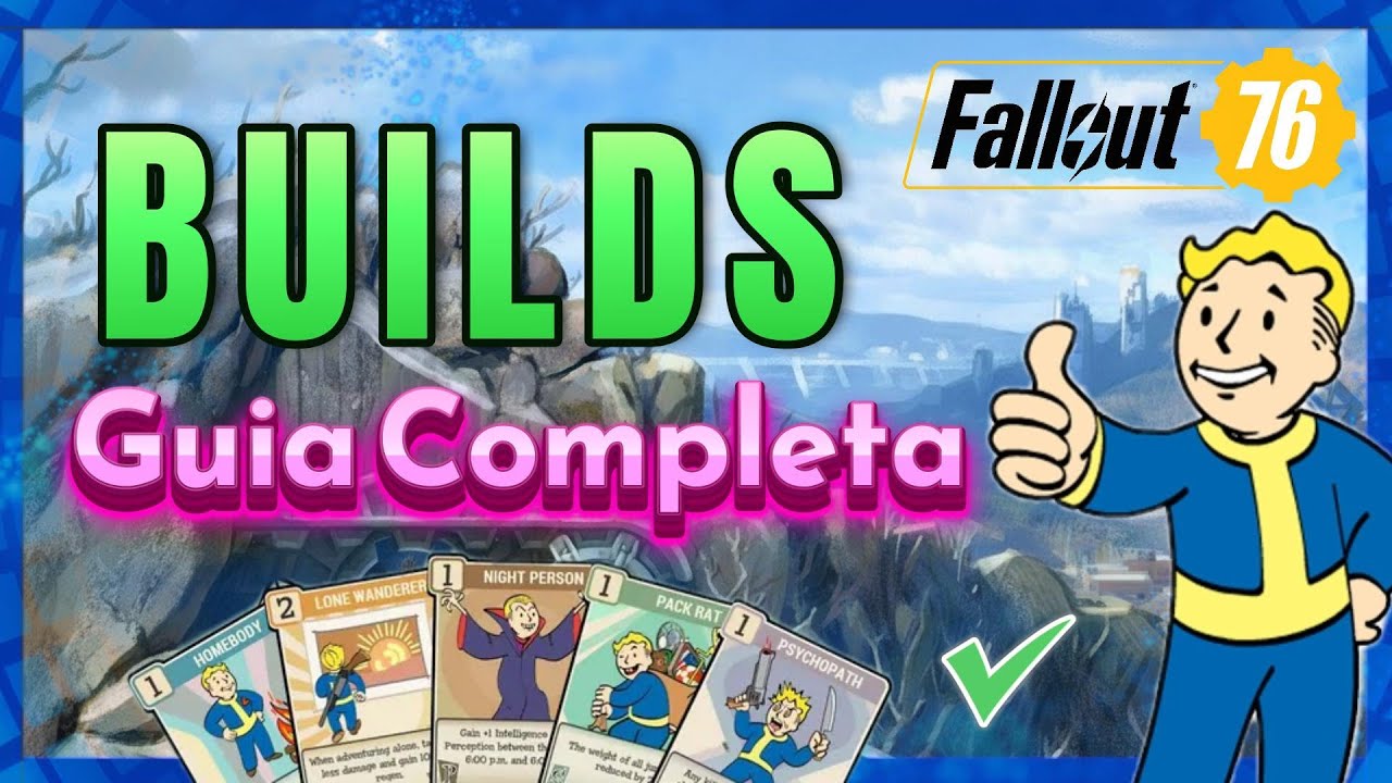 Guía BUILDS  FALLOUT 76 (nuevos y antiguos jugadores) Todo lo que necesitas saber