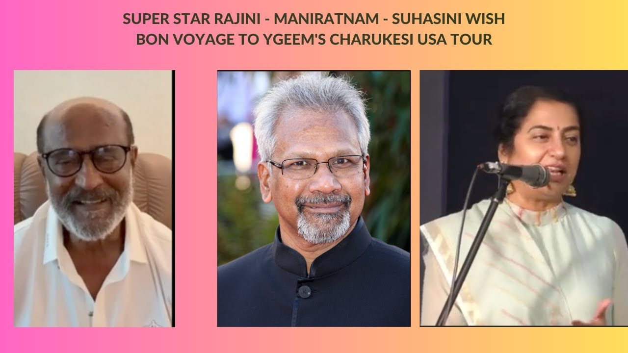 SUPER STAR RAJINI - MANIRATNAM - SUHASINI  WISH BON VOYAGE  TO YGEEM'S  CHARUKESI  USA TOUR - 
