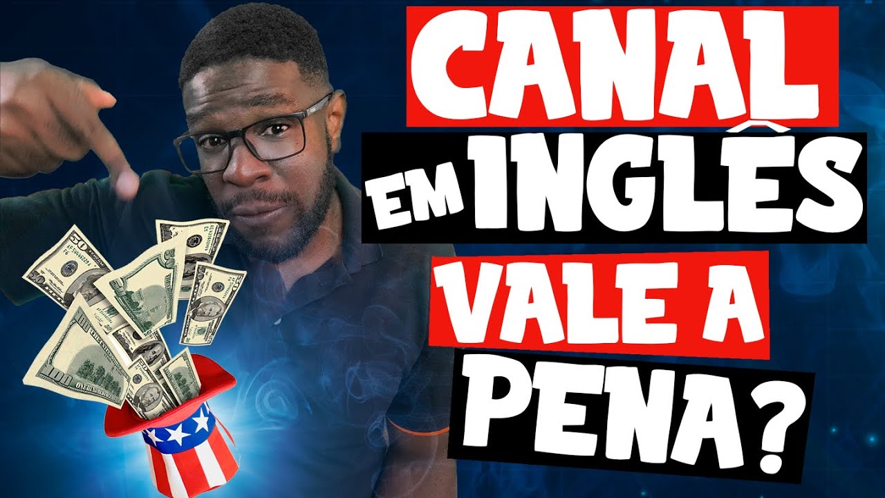 Vale a pena criar CANAL COM conteúdo em Inglês