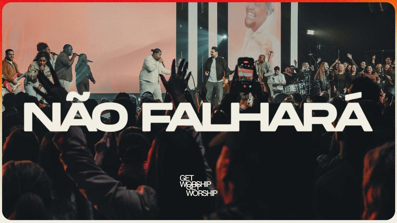 N&Atilde;O FALHAR&Aacute; | Get Worship e Melk Villar, Vincius Cruz e Joane Rodrigues (Ao Vivo)