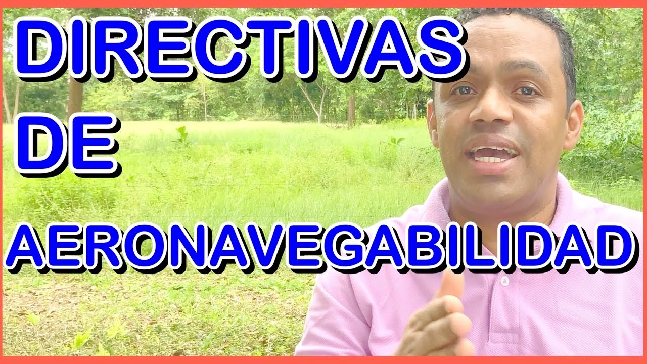 DIRECTIVAS DE AERONAVEGABILIDAD (AD) Y BOLETINES DE SERVICIO (SB)