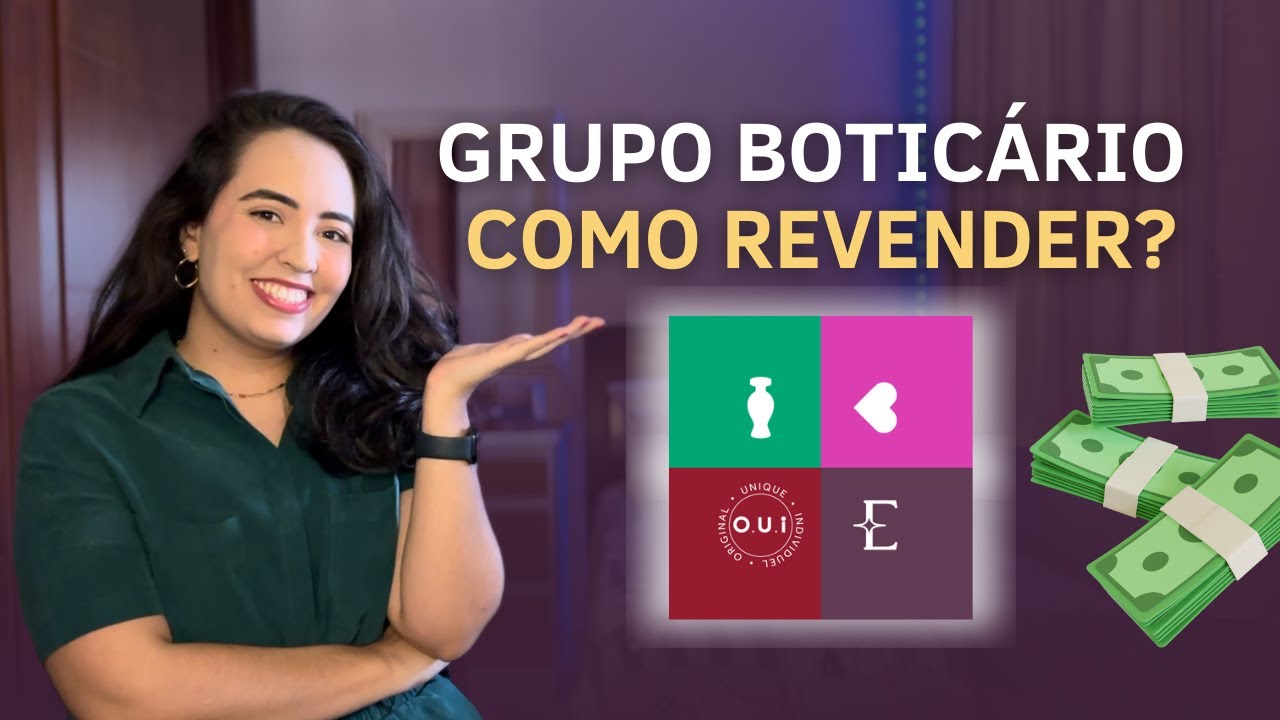 COMO REVENDER BOTICÁRIO, EUDORA, OUI - GRUPO BOTICÁRIO ATUALIZADO 2025
