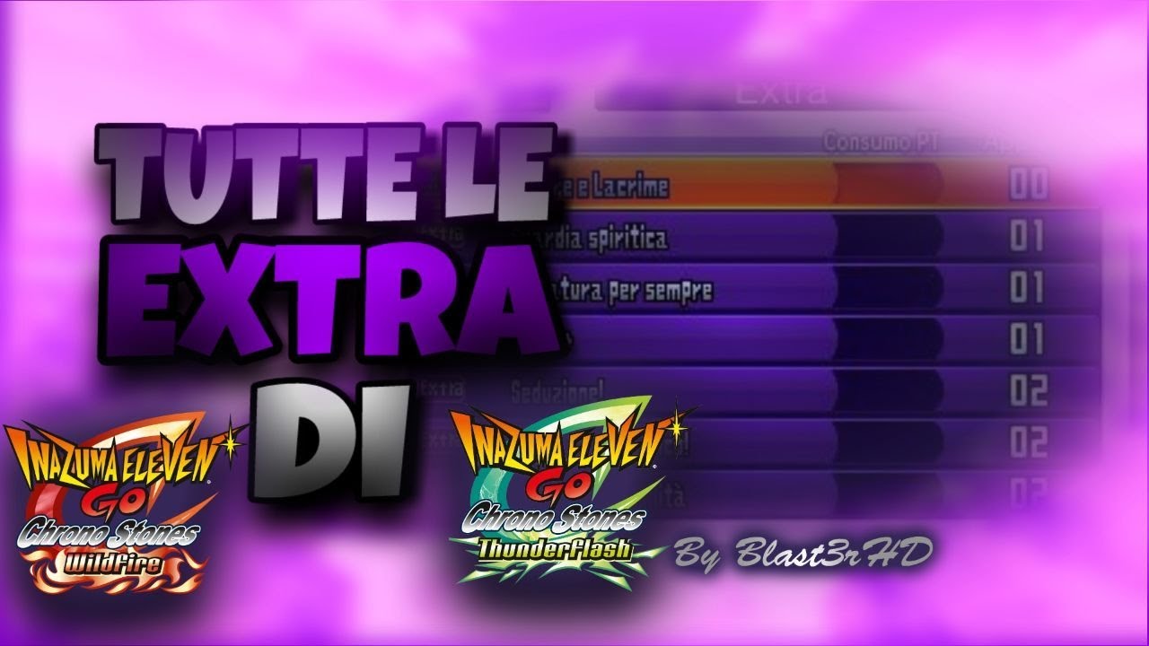 Guida completa su tutte le EXTRA su Inazuma Eleven Go Chrono Stones! Speciale #3 6.000 iscritti!