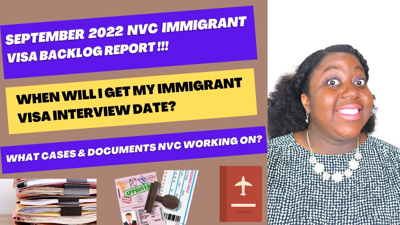 September 2022 NVC Backlog Report | When Will I Get My IV Interview | Latest Case Processing Update