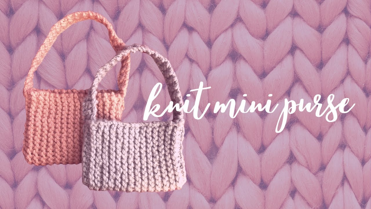 knit mini purse | knit with me